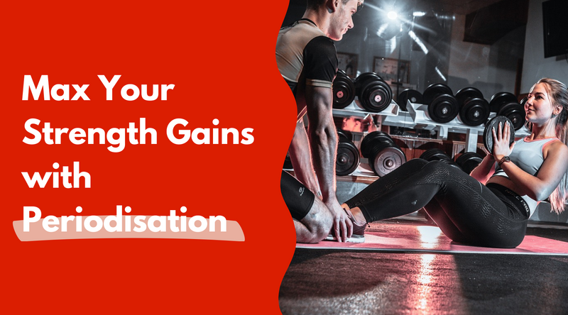 Maximise Your Strength Gains: The Power of Periodisation in Workouts