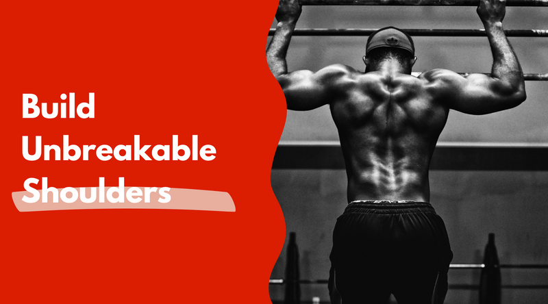 Unbreakable Shoulders: How to Strengthen and Protect Your Shoulder Joints